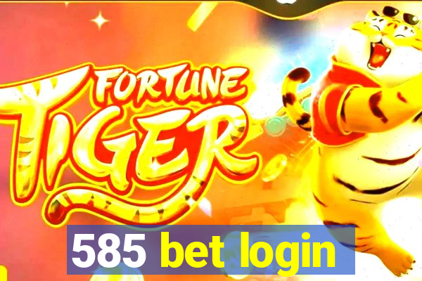 585 bet login